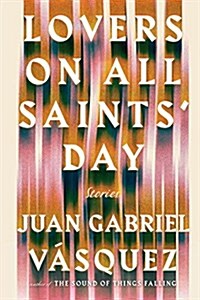 Lovers on All Saints Day: Stories (Paperback)