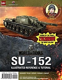 World of Tanks - Su-152 Illustrated Reference and Tutorial (Paperback)