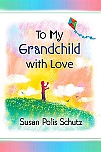 To My Grandchild with Love (Paperback)