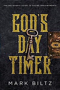 Gods Day Timer: The Believers Guide to Divine Appointments (Paperback)