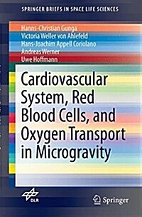 Cardiovascular System, Red Blood Cells, and Oxygen Transport in Microgravity (Paperback, 2016)