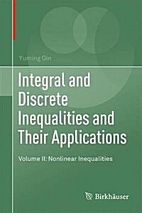 Integral and Discrete Inequalities and Their Applications: Volume II: Nonlinear Inequalities (Hardcover, 2016)