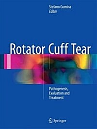 Rotator Cuff Tear: Pathogenesis, Evaluation and Treatment (Hardcover, 2017)