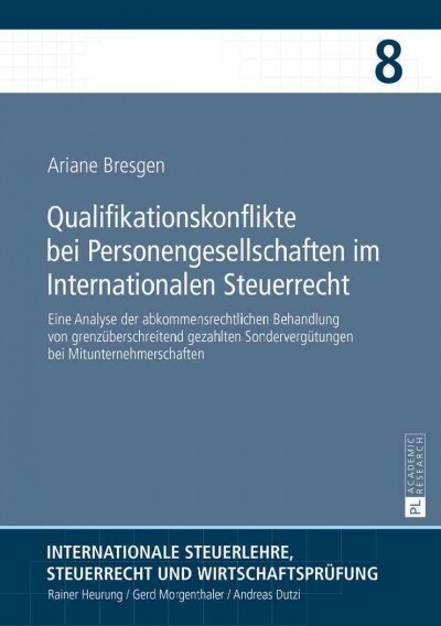 Qualifikationskonflikte Bei Personengesellschaften Im Internationalen Steuerrecht: Eine Analyse Der Abkommensrechtlichen Behandlung Von Grenzueberschr (Hardcover)