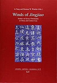 Winds of Jingjiao, 9: Studies on Syriac Christianity in China and Central Asia (Paperback)