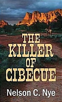 The Killer of Cibecue (Library Binding)