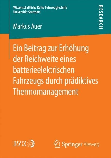 Ein Beitrag Zur Erh?ung Der Reichweite Eines Batterieelektrischen Fahrzeugs Durch Pr?iktives Thermomanagement (Paperback, 1. Aufl. 2016)