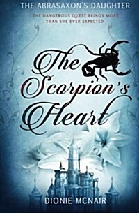 The Abrasaxons Daughter: The Scorpions Heart (Paperback)