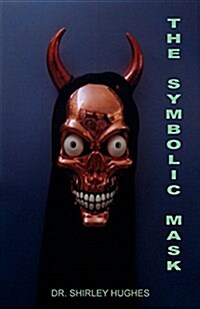 The Symbolic Mask (Paperback)