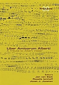 Liber Amicorum Alberti. a Tribute to Albert Visser (Paperback)