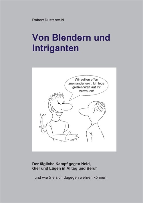 Von Blendern und Intriganten: Der t?liche Kampf gegen Neid, Gier und L?en in Alltag und Beruf (Paperback)