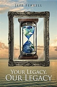 Your Legacy, Our Legacy (Paperback)