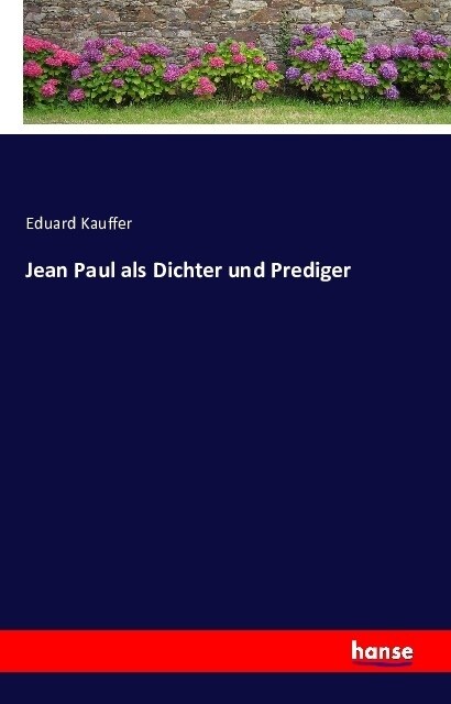 Jean Paul ALS Dichter Und Prediger (Paperback)