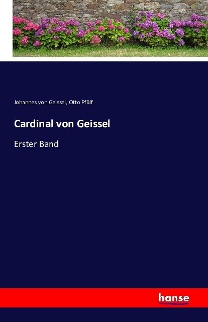 Cardinal von Geissel: Erster Band (Paperback)