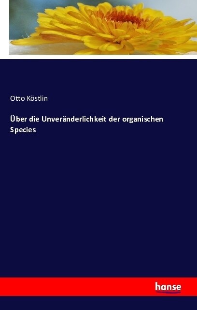 ?er Die Unver?derlichkeit Der Organischen Species (Paperback)