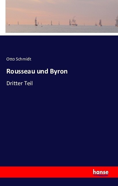 Rousseau und Byron: Dritter Teil (Paperback)