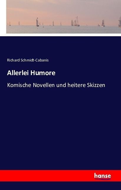 Allerlei Humore: Komische Novellen und heitere Skizzen (Paperback)