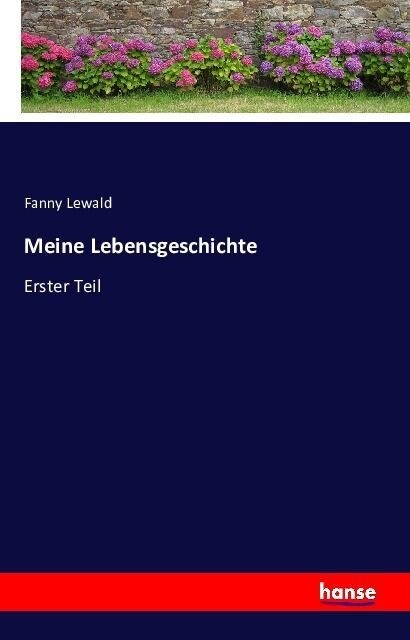 Meine Lebensgeschichte: Erster Teil (Paperback)