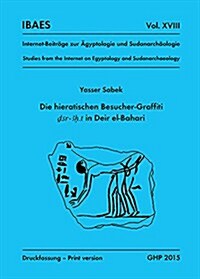 Die Hieratischen Besucher-Graffiti, Dsr-Ax.T in Deir El-Bahari (Paperback)