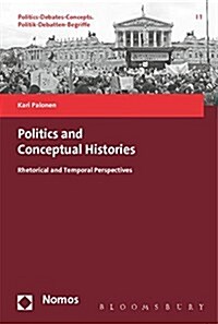 Politics and Conceptual Histories: Rhetorical and Temporal Perspectives (Hardcover)