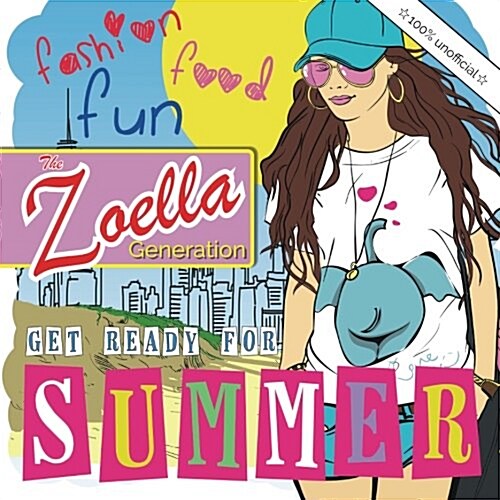 The Zoella Generation: Get Ready for Summer (Paperback)