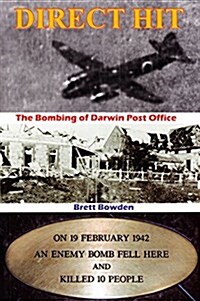 Direct Hit: The Bombing of Darwin Post Office (Paperback)