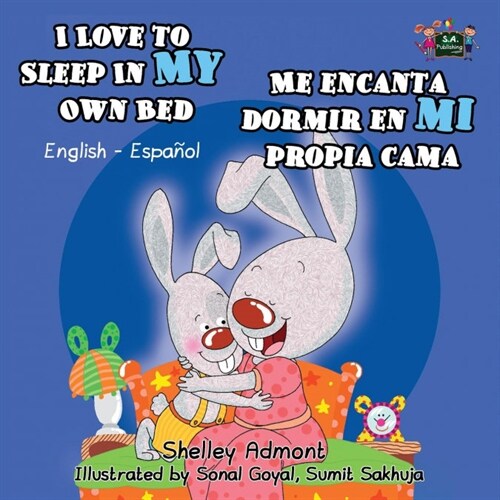 I Love to Sleep in My Own Bed Me Encanta Dormir En Mi Propia Cama: English Spanish Bilingual Edition (Paperback)