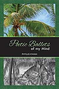 Poetic Ballets of My Mind (Paperback)