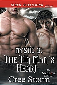 Mystic 3: The Tin Mans Heart (Siren Publishing Classic Manlove) (Paperback)