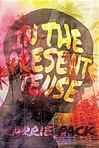 In the Present Tense: Volume 1 (Paperback)