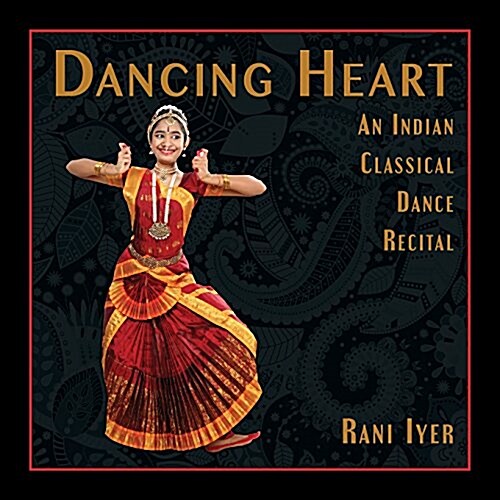 Dancing Heart: An Indian Classical Dance Recital (Paperback)