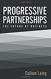 Progressive Partnerships: The Future of Business (Paperback)