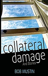 Collateral Damage and Stories (Paperback)