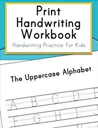 Print Handwriting Workbook: Handwriting Practice for Kids (Paperback)