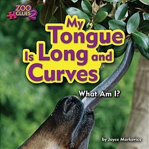 My Tongue Is Long and Curves (Okapi) (Library Binding)