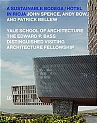 A Sustainable Bodega and Hotel: Edward P. Bass Distinguished Visiting Architecture Fellowship (Paperback)