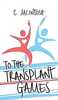 To the Transplant Games (Hardcover)