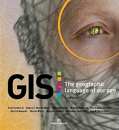 GIS: The Geographic Language of Our Age (Paperback)