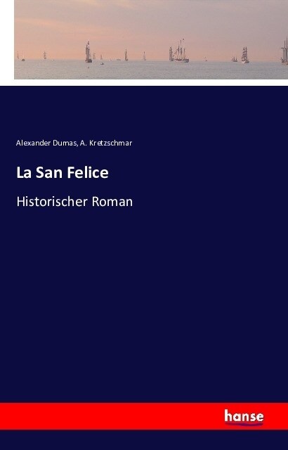 La San Felice: Historischer Roman (Paperback)