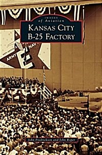 Kansas City B-25 Factory (Hardcover)