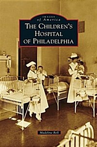 Childrens Hospital of Philadelphia (Hardcover)