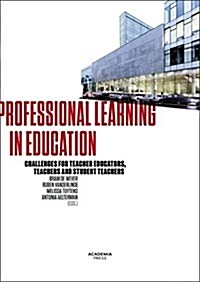 Professional Learning in Education: Challenges for Teacher Educators, Teachers and Student Teachers (Paperback)