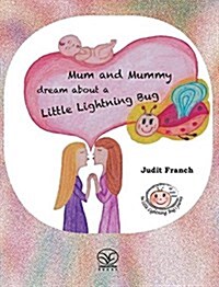 Mum and Mummy Dream about a Little Lightning Bug (Hardcover)