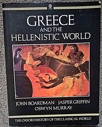 The Oxford History of the Classical World: Greece and the Hellenistic World (Paperback)