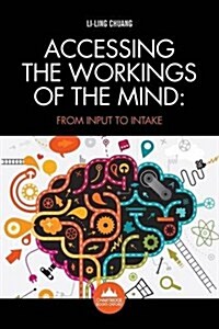 Accessing the Workings of the Mind : From Input to Intake (Paperback)