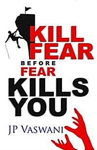 Kill Fear Before Fear Kills You (Paperback)