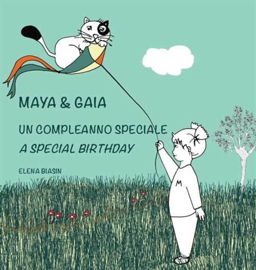 Maya & Gaia, Un Compleanno Speciale / A Special Birthday: Libro Illustrato Per Bambini: Italiano-Inglese (Edizione Bilingue) (Hardcover, Bilingual Editi)