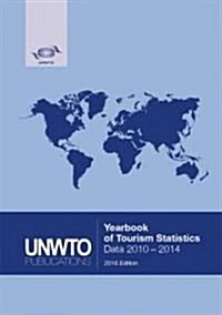 Yearbook of Tourism Statistics: (2010-2014) 2016 (Paperback, 68)