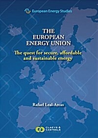 European Energy Studies Volume VIII: The European Energy Union: The Quest for Secure, Affordable and Sustianable Energy (Hardcover)