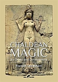 Chaldean Magic: Its Origin and Development (Paperback)